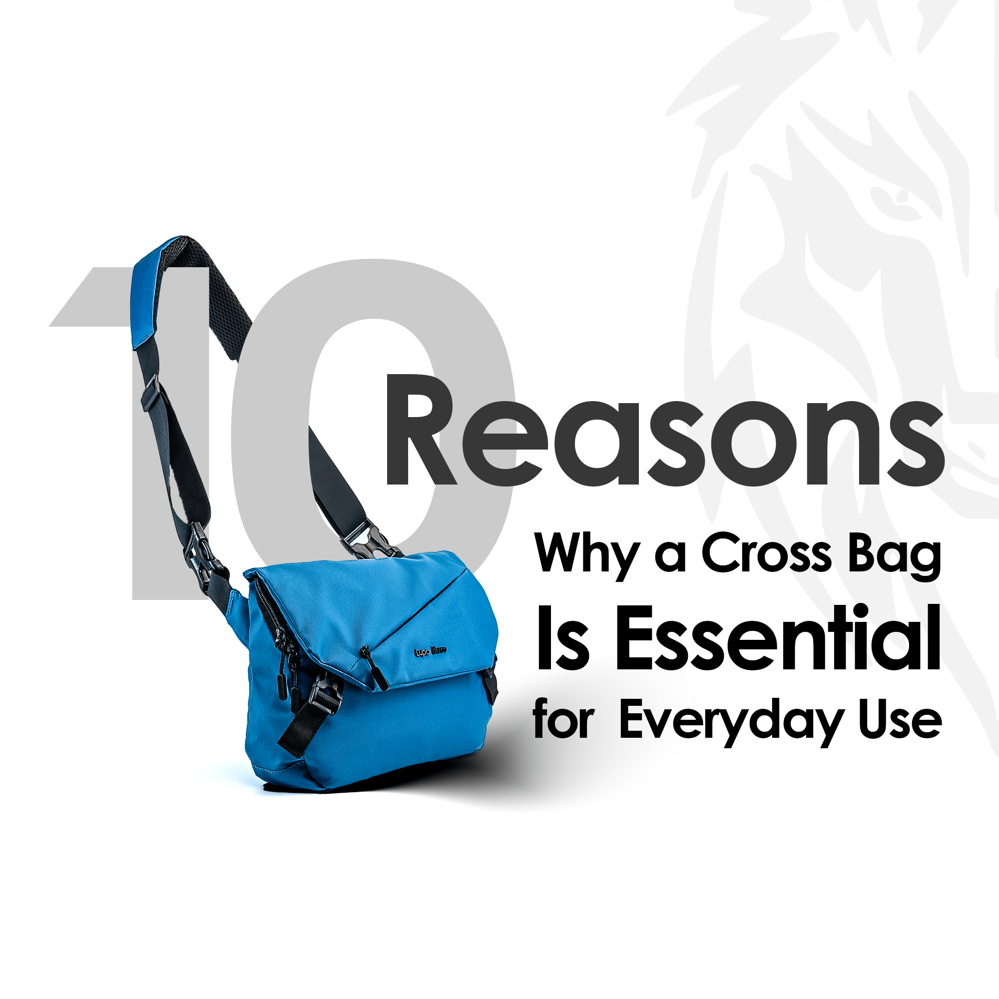 10 Reasons Why a Cross Bag Is Essential for Everyday Use - Lupo bianco